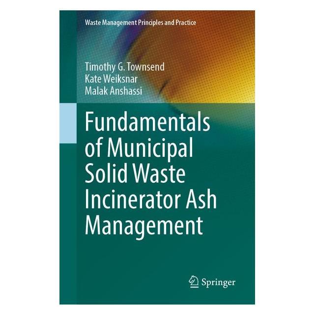 Springer Fundamentals of Municipal Solid Waste Incinerator Ash Management (Englisch, Hardcover, Kate Weiksnar, Malak Anshassi, Timothy G. Townsend) (68974061)