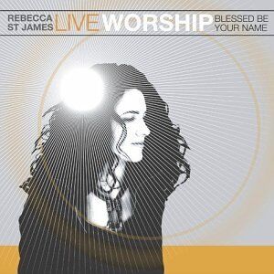 Rebecca St. James - Blessed Be Your Name [Live] - Preis vom 09.10.2026 07:28:09 h