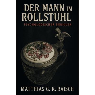 Der Mann im Rollstuhl, Taschenbuch von Matthias raisch, Epubli, 978-3-565-00717-2