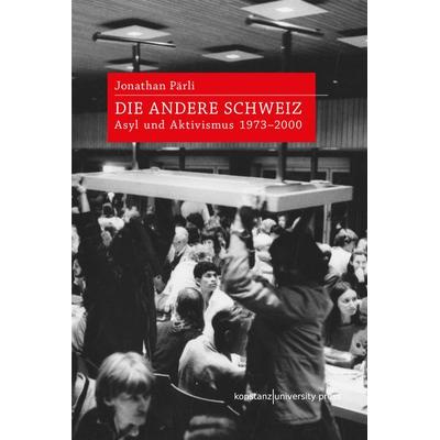Die andere Schweiz, Gebundene Ausgabe von Jonathan Pärli, Konstanz University Press, 978-3-8353-9179-6
