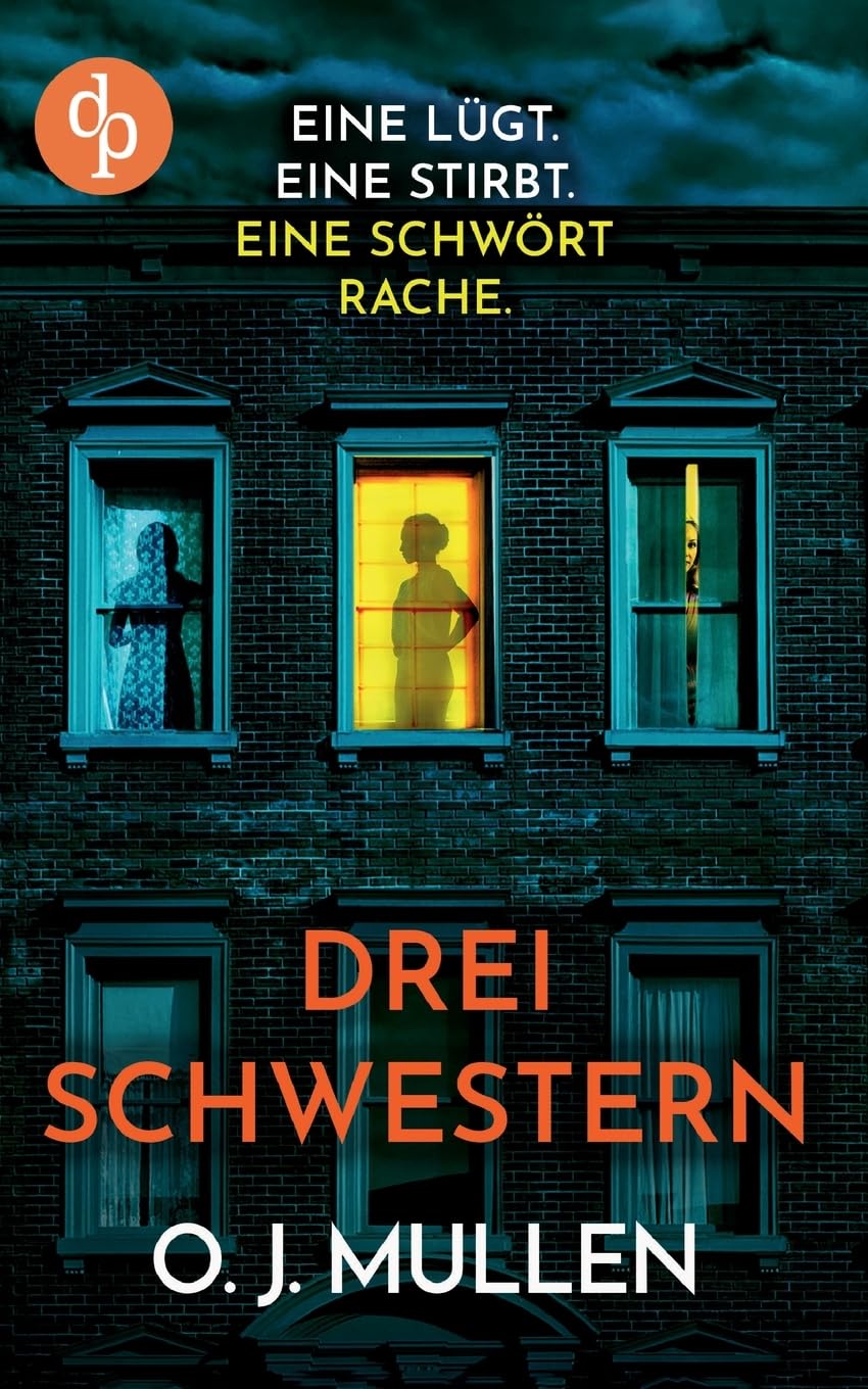 Mullen, O. J. - Drei Schwestern Ein fesselnder Psychothriller, der unter die Haut geht: Eine lügt. Eine stirbt. Eine schwört Rache. - Preis vom 16.10.2026 11:41:07 h