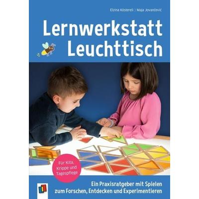 Lernwerkstatt Leuchttisch – Ein Praxisratgeber mit Spielen zum Forschen, Entdecken und Experimentieren, Taschenbuch von Elzina Köstereli,Maja