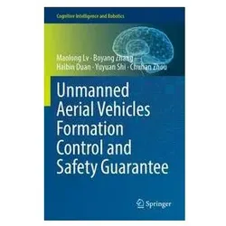 Unmanned Aerial Vehicles Formation Control and Safety Guarantee, Fachbücher von Haibin Duan, Maolong Lv, Boyang Zhang, Yuyuan Shi, Chuhan Zhou