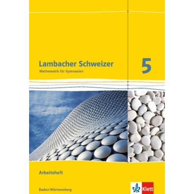 Lambacher Schweizer. 5. Schuljahr. Arbeitsheft plus Lösungsheft. Neubearbeitung. Baden-Württemberg, Geheftet von , Klett Schulbuchverlag,