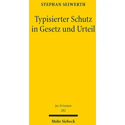Typisierter Schutz in Gesetz und Urteil, Fachbücher von Stephan Seiwerth