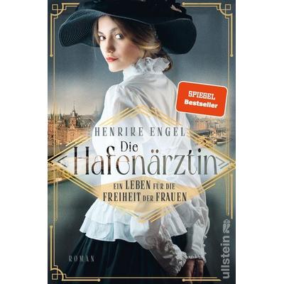Die Hafenärztin. Ein Leben für die Freiheit der Frauen, Taschenbuch von Henrike Engel, Ullstein Paperback, 978-3-86493-190-1