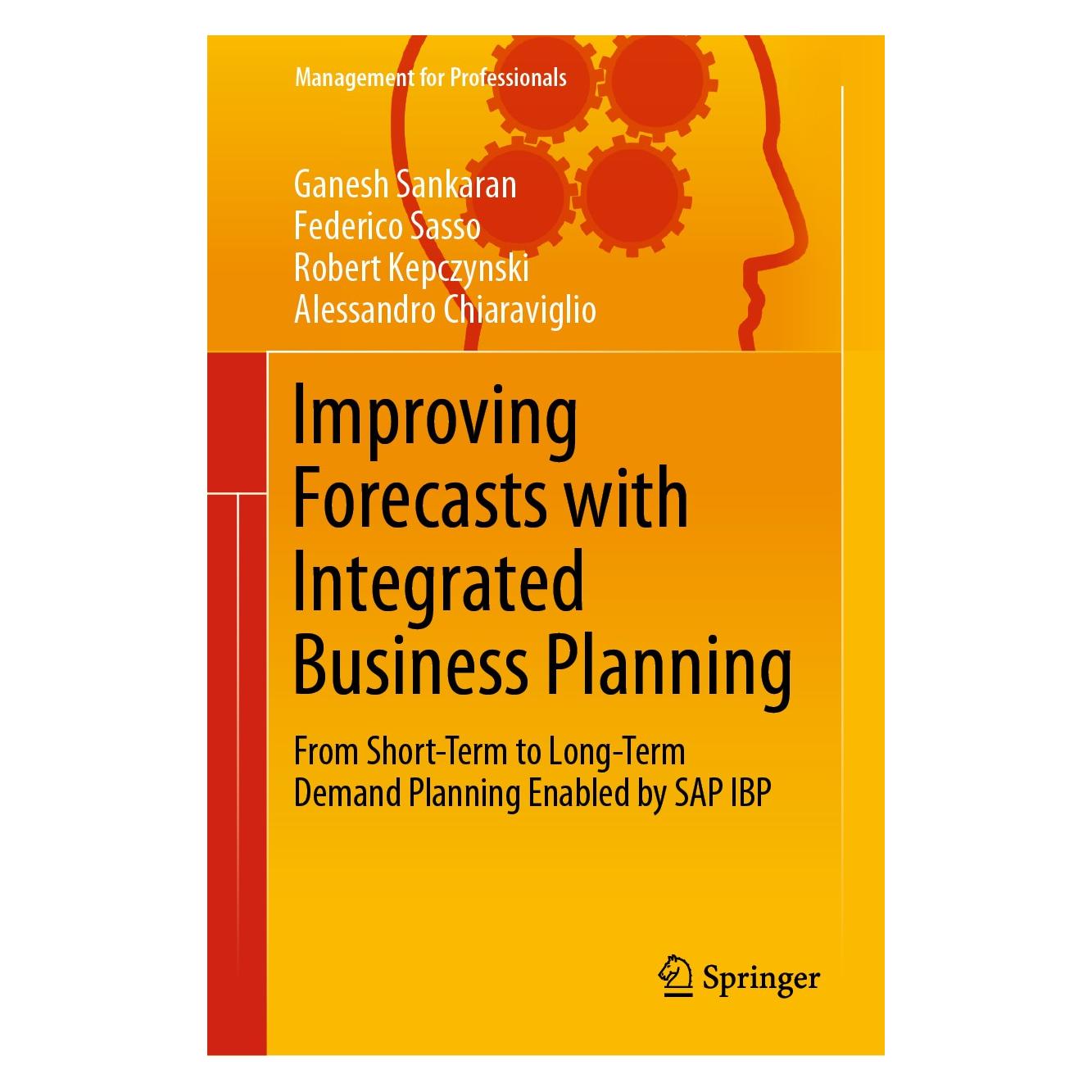 Springer Improving Forecasts with Integrated Business Planning (Englisch, Hardcover, Alessandro Chiaraviglio, Federico Sasso, Ganesh Sankaran, Robert Kepczynski) (9783030053802)