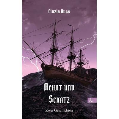 Achat und Schatz, Taschenbuch von Cinzia Buss, Buch&media, 978-3-95780-186-9