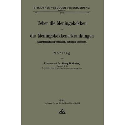 Ueber die Meningokokken und die Meningokokkenerkrankungen, Taschenbuch von Georg B. Gruber, Springer Berlin, 978-3-662-34749-2