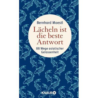 Lächeln ist die beste Antwort, Gebundene Ausgabe von Bernhard Moestl, Knaur