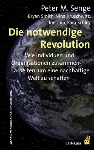 Senge, Peter M. - Die notwendige Revolution: Wie Individuen und Organisationen zusammenarbeiten, um eine nachhaltige Welt zu schaffen - Preis vom 30.09.2026 22:30:23 h