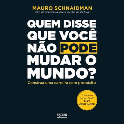 Quem disse que você não pode mudar o mundo (resumo) - Mauro Schnaidman, Audio, 4066338996138