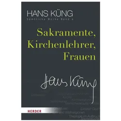 Küng:Sämtliche Werke.4 Sakramente,Kirch, Sachbücher von Hans Küng