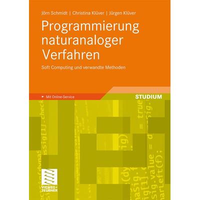 Programmierung naturanaloger Verfahren, Taschenbuch von Jörn Schmidt,Christina Klüver,Jürgen Klüver, Vieweg & Teubner, 978-3-8348-0822-6