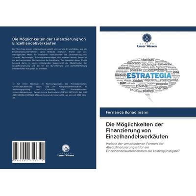 Die Möglichkeiten der Finanzierung von Einzelhandelsverkäufen, Taschenbuch von Fernanda Bonadimann, Verlag Unser Wissen, 978-620-2-72071-7
