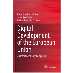 Digital Development of the European Union, Fachbücher von Tanel Kerikmäe, David Ramiro Troitiño, Ondrej Hamulk, Ondrej Hamulák