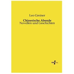 Chinesische Abende, Belletristik von Leo Greiner