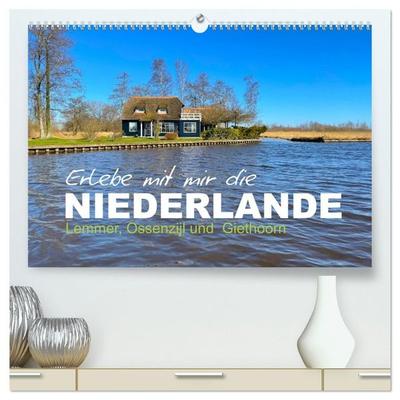 Erlebe mit mir die Niederlande (hochwertiger Premium Wandkalender 2027 DIN A2 quer), Kunstdruck in Hochglanz