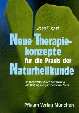 Josef Karl - Neue Therapiekonzepte für die Praxis der Naturheilkunde - Preis vom 09.10.2026 07:28:09 h