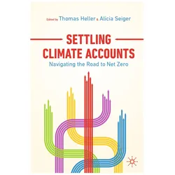 Settling Climate Accounts, Fachbücher von Thomas Heller, Alicia Seiger
