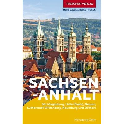 TRESCHER Reiseführer Sachsen-Anhalt, Taschenbuch von Heinzgeorg Oette, Trescher, 978-3-89794-684-2