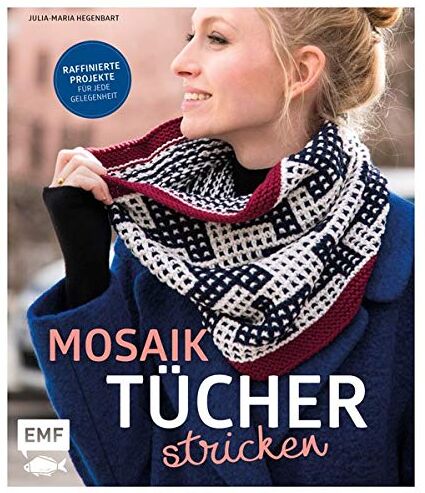 Julia-Maria Hegenbart - Mosaiktücher stricken: Raffinierte Projekte für jede Gelegenheit - Preis vom 18.10.2026 19:22:15 h