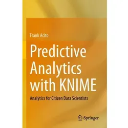 Predictive Analytics with KNIME, Fachbücher von Frank Acito