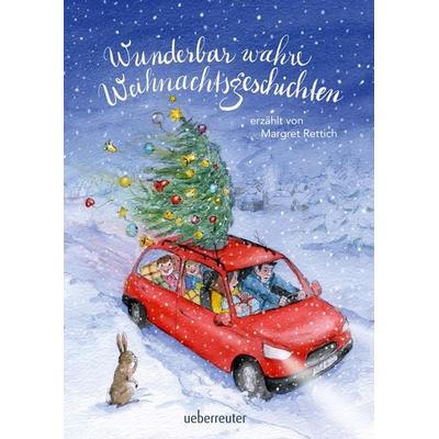 Wunderbar wahre Weihnachtsgeschichten, Gebundene Ausgabe von Margret Rettich, Ueberreuter Verlag, Kinder- und Jugendbuch, 978-3-7641-5216-1
