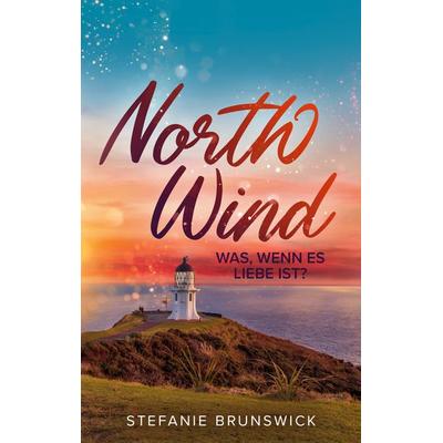 North Wind, Taschenbuch von Stefanie Brunswick, BoD – Books on Demand, 978-3-7568-3711-3