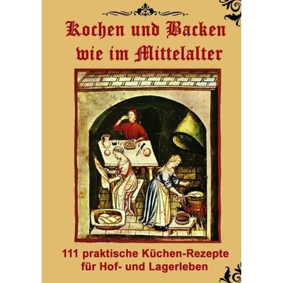 Kochen und Backen wie im Mittelalter, Taschenbuch von Thomas Meyer, Epubli, 978-3-7485-8053-9