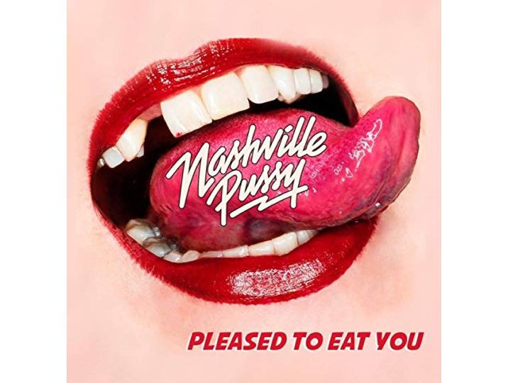 Nashville Pussy - Pleased To Eat You