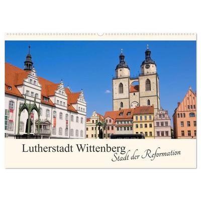 Lutherstadt Wittenberg - Stadt der Reformation (Wandkalender 2027 DIN A2 quer), CALVENDO Monatskalender