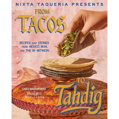 Nixta Taqueria Presents: From Tacos to Tahdig, Gebundene Ausgabe von Edgar Rico,Sara Mardanbigi, Random House N.Y., 978-0-593-83877-8