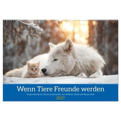 Wenn Tiere Freunde werden (Wandkalender 2027 DIN A2 quer), CALVENDO Monatskalender
