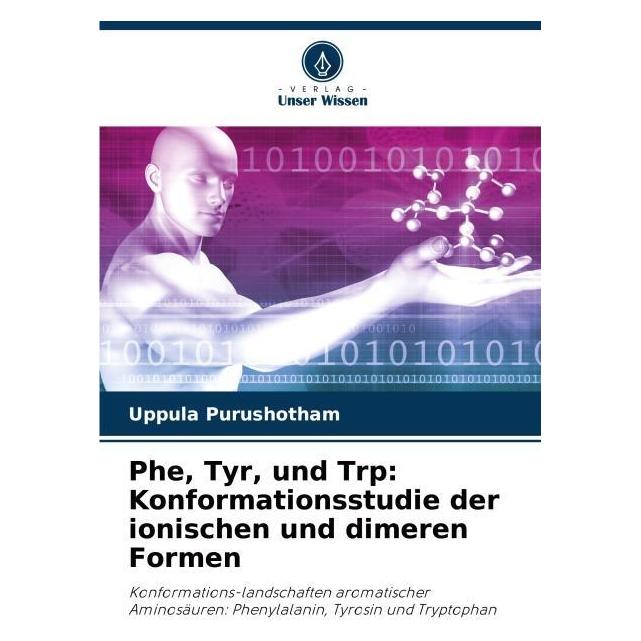 Umbreit Phe, Tyr, und Trp: Konformationsstudie der ionischen und dimeren Formen (Deutsch, Softcover, Uppula Purushotham) (63577351)