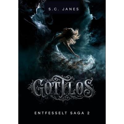 Gottlos, Taschenbuch von S.C. Janes, Tolino Media, 978-3-695-69213-2