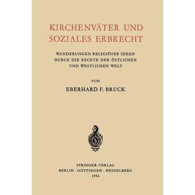 Kirchenväter und Soziales Erbrecht, Taschenbuch von Eberhard F. Bruck, Springer Berlin, 978-3-540-01998-5