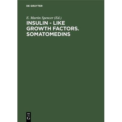 Insulin - Like Growth Factors. Somatomedins, Gebundene Ausgabe von , De Gruyter, 978-3-11-009562-3
