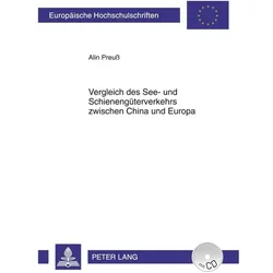Vergleich des See- und Schienengüterverkehrs zwischen China und Europa, Fachbücher von Alin Preuss
