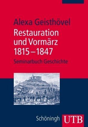 Alexa Geisthövel - Restauration und Vormärz 1815-1847 (Uni-Taschenbücher M) - Preis vom 09.10.2026 07:28:09 h