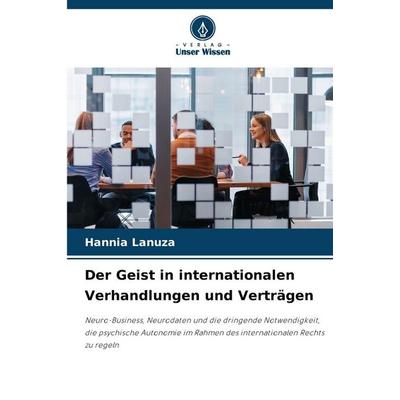 Der Geist in internationalen Verhandlungen und Verträgen, Taschenbuch von Hannia Lanuza, Verlag Unser Wissen, 978-620-9-48661-6