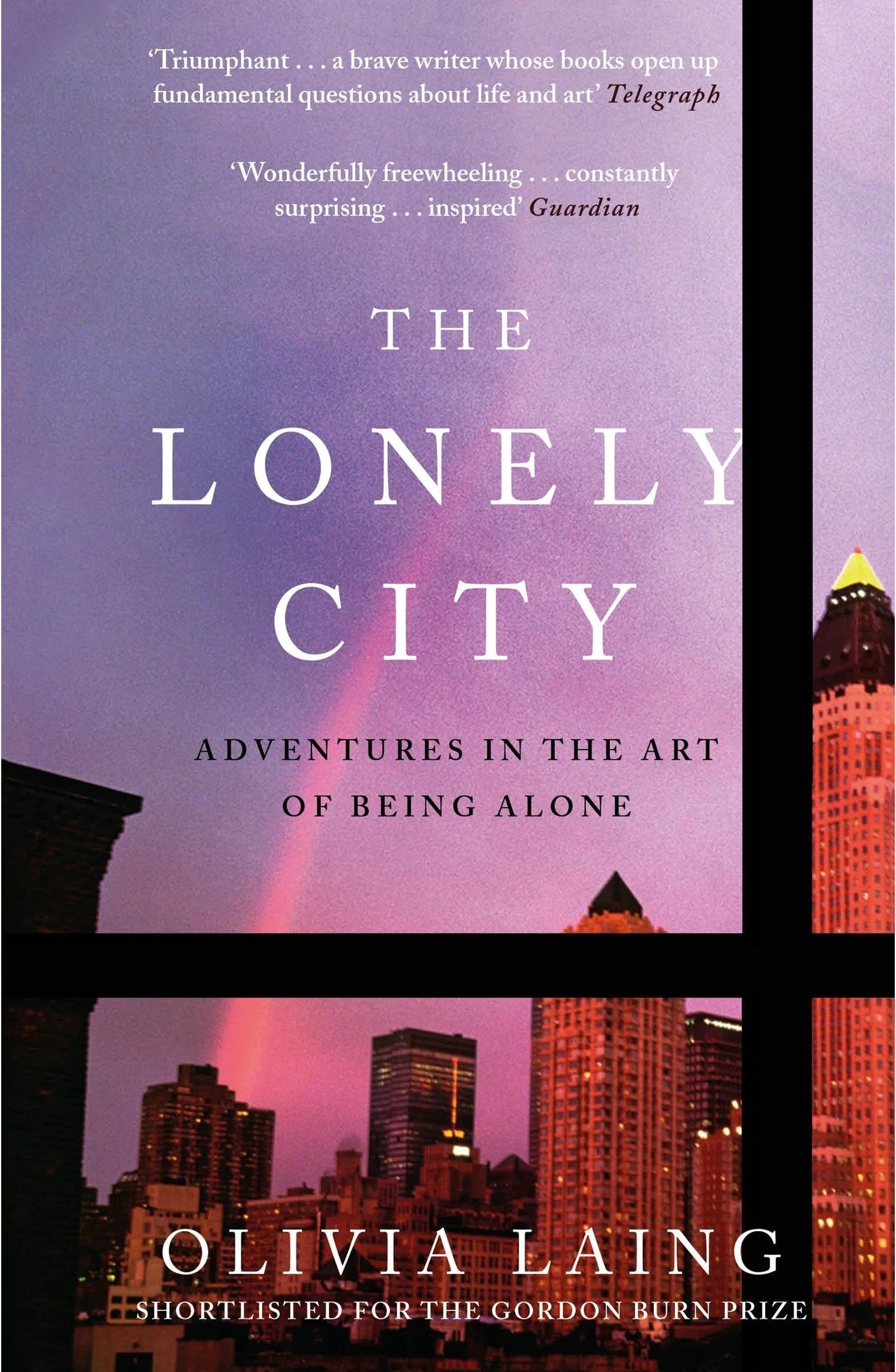 Canongate Books The Lonely City: Adventures in the Art of Being Alone by Olivia Laing - Paperback - Non-Fiction Memoir & Art Criticism -