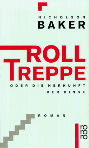 Nicholson Baker - Rolltreppe oder Die Herkunft der Dinge - Preis vom 12.10.2026 11:37:12 h