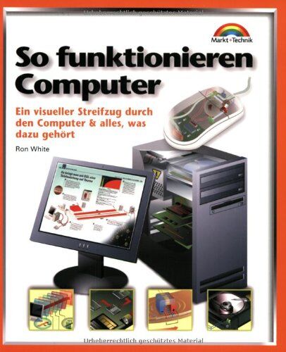 Ron White - So funktionieren Computer: Ein visueller Streifzug durch den Computer (und alles, was dazu gehört) (Focus) - Preis vom 30.09.2026 09:01:18 h