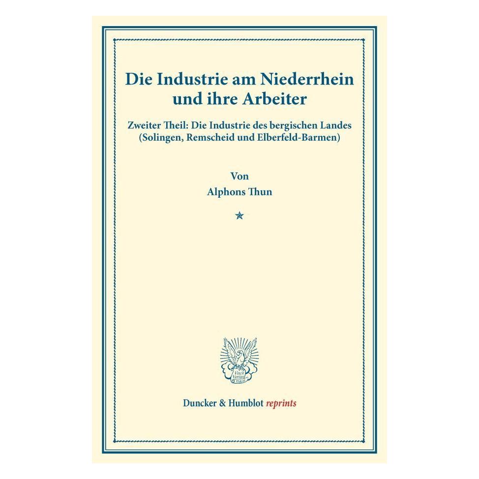 Duncker & Humblot Die Industrie am Niederrhein und ihre Arbeiter. (Deutsch, Softcover, Alphons Thun) (35133313)