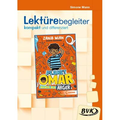 Lektürebegleiter – kompakt und differenziert: Planet Omar – Nichts als Ärger, Geheftet von Simone Mann, BVK Buch Verlag Kempen GmbH, 978-3-96520-294-8