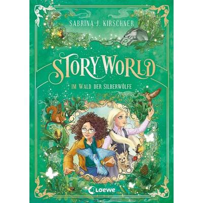 StoryWorld (Band 2) - Im Wald der Silberwölfe, Gebundene Ausgabe von Sabrina J. Kirschner, Loewe