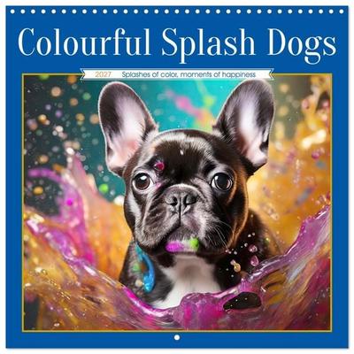 Colourful Splash Dogs (Wall Calendar 2027 12 × 12 Inch) CALVENDO 12 Month Wall Calendar
