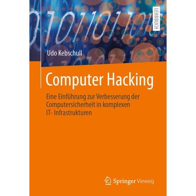 Computer Hacking, Taschenbuch von Udo Kebschull, Springer Berlin, 978-3-662-67029-3