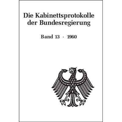 Die Kabinettsprotokolle der Bundesregierung / 1960, Gebundene Ausgabe von Hartmut Weber,Ralf Behrendt,Christoph Seemann, De Gruyter Oldenbourg,